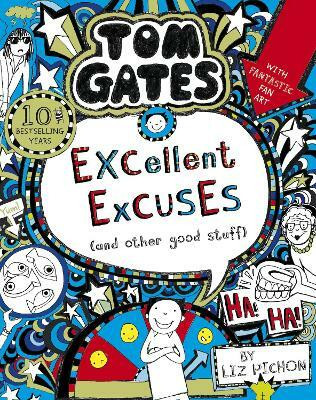 Tom Gates: Excellent Excuses (And Other Good Stuff(English, Paperback, Pichon Liz)