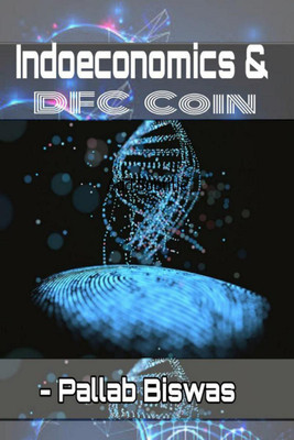 Indoeconomics and DFC Coin  - Step to make poverty eradication from nation around the globe(English, Paperback, Pallab Biswas)