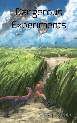 Dangerous Experiments(English, Paperback, Steele James L)