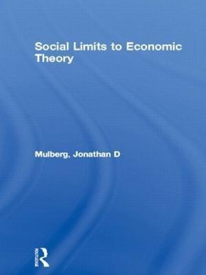 Social Limits to Economic Theory(English, Paperback, Mulberg Jonathan D)