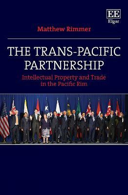 The Trans-Pacific Partnership(English, Hardcover, Rimmer Matthew)