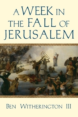 A Week in the Fall of Jerusalem(English, Paperback, Witherington Ii Ben)