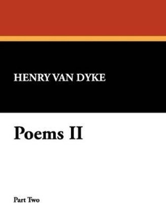 Poems II(English, Hardcover, Van Dyke Henry)