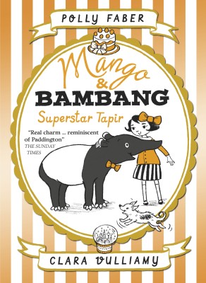 Mango & Bambang: Superstar Tapir (Book Four)(English, Paperback, Faber Polly)