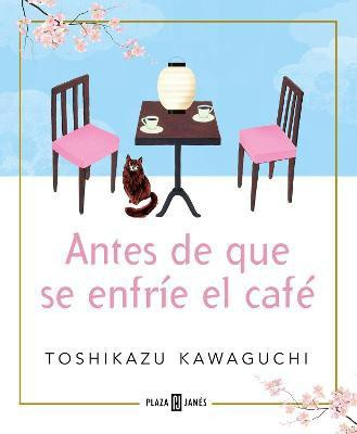 Antes de que se enfrie el cafe / Before the Coffee Gets Cold(Spanish, Paperback, Kawaguchi Toshikazu)