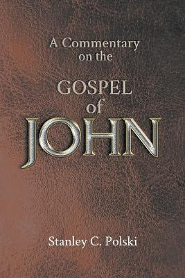 A Commentary on the GOSPEL of JOHN(English, Paperback, Polski Stanley)