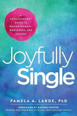 Joyfully Single(English, Paperback, Larde Pamela A)