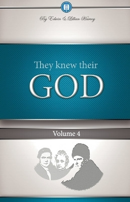 They Knew Their God Volume 4(English, Paperback, Harvey Edwin F)