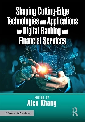 Shaping Cutting-Edge Technologies and Applications for Digital Banking and Financial Services(English, Paperback, unknown)