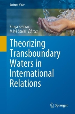 Theorizing Transboundary Waters in International Relations(English, Hardcover, unknown)