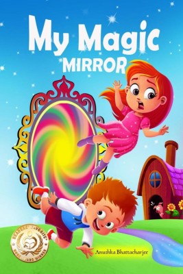 My Magic Mirror(English, Paperback, Anushka Bhattacharjee)