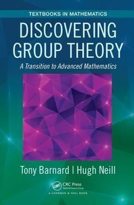 Discovering Group Theory(English, Paperback, Barnard Tony)