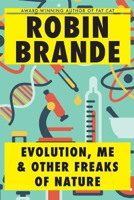 Evolution, Me & Other Freaks of Nature(English, Paperback, Brande Robin)