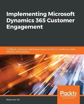 Implementing Microsoft Dynamics 365 Customer Engagement(English, Paperback, Pal Mahender)