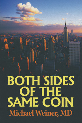 Both Sides of the Same Coin(English, Paperback, Weiner Michael MD)