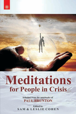 Meditation for People in Crisis: Selected from the Notebooks of Paul Brunton(Paperback, Paul Brunton)
