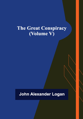 The Great Conspiracy (Volume V)(English, Paperback, Alexander Logan John)