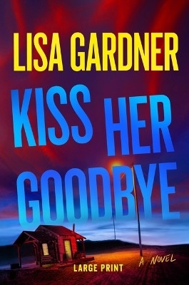 Kiss Her Goodbye(English, Hardcover, Gardner Lisa)