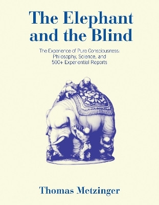 The Elephant and the Blind(English, Paperback, Metzinger Thomas)