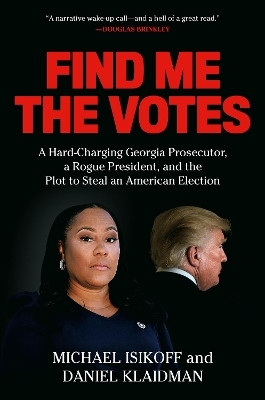 Find Me the Votes(English, Hardcover, Isikoff Michael)