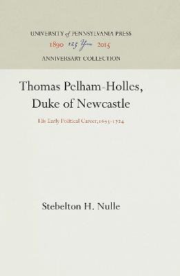 Thomas Pelham-Holles, Duke of Newcastle(English, Electronic book text, Nulle Stebelton H.)