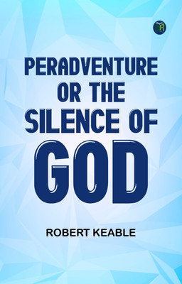 Peradventure; or, The Silence of God(Paperback, Robert Keable)