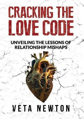Cracking the Love Code(English, Paperback, Newton Veta)