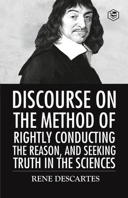 Discourse on the Method of Rightly Conducting the Reason And Seeking Truth in the Sciences(English, Paperback, Descartes Rene)