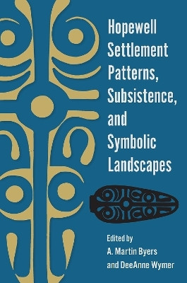 Hopewell Settlement Patterns, Subsistence, and Symbolic Landscapes(English, Paperback, unknown)