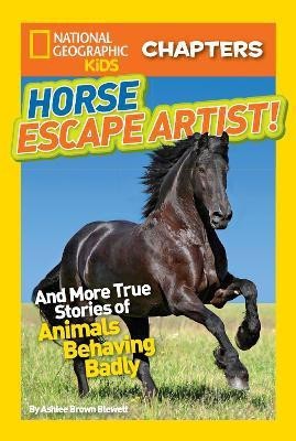 National Geographic Kids Chapters: Horse Escape Artist(English, Paperback, Blewett Ashlee Brown)