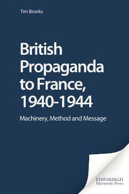 British Propaganda to France, 1940-1944(English, Electronic book text, Brooks Tim)