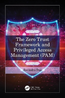 The Zero Trust Framework and Privileged Access Management (PAM)(English, Paperback, Das Ravindra)