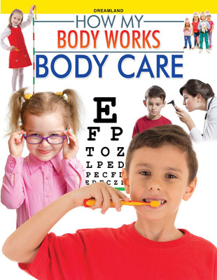Body Care - How My Body Works  - Series for Kids – Illustrated Guide with Amazing Facts, Structure, Functions, and Disorders | Educational Reference with 4-Colour Images(English, Paperback, Dreamland Publications)