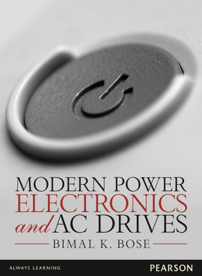 Modern Power Electronics and AC Drives 1 Edition with 2 Disc(English, Paperback, Bimal K. Bose)