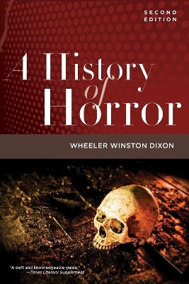 A History of Horror, 2nd Edition(English, Hardcover, Dixon Wheeler Winston)