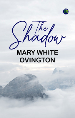 The Shadow(Paperback, Mary White Ovington)