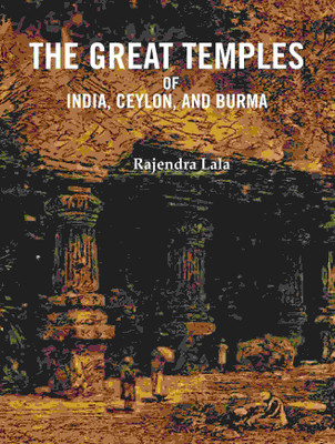 The Great Temples of India, Ceylon, and Burma(Paperback, Rajendra Lala)