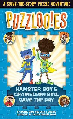 Puzzlooies! Hamster Boy and Chameleon Girl Save the Day(English, Paperback, Ginns Russell)