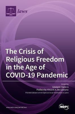 The Crisis of Religious Freedom in the Age of COVID-19 Pandemic(English, Hardcover, unknown)