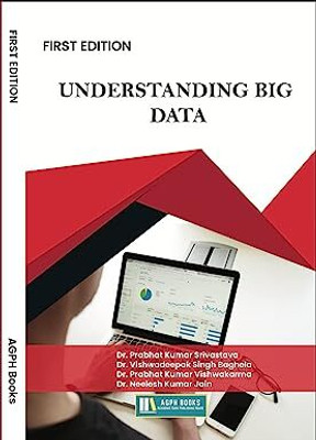 Understanding Big Data (English)(Paperback, Dr. Prabhat Kumar Srivastava, Dr. Vishwadeepak Singh, Dr. Prabhat Kumar, Dr. Neelesh Kumar Jain)