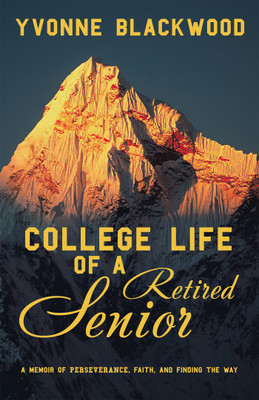 College Life of a Retired Senior(English, Hardcover, Blackwood Yvonne)