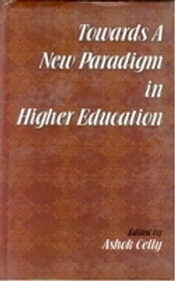 Towards a New Paradigm in Higher Education Appropriate Knowledge: Essays in Intellectual Swaraj(Paperback, Ashok Celly)