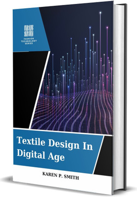 Textile Design In Digital Age(Hardcover, Karen P. Smith)