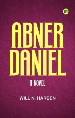 Abner Daniel: A Novel(Paperback, Will N. Harben)