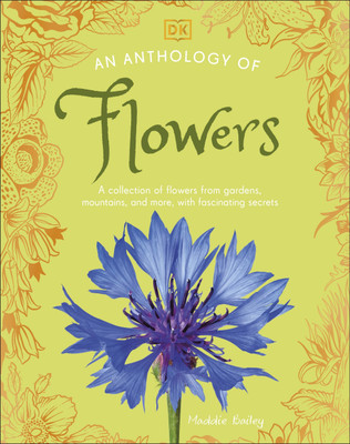 An Anthology of Flowers(English, Hardcover, Bailey Maddie)