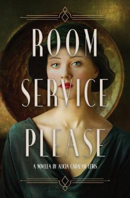Room Service Please(English, Paperback, Lewis Alicia Cahalane)