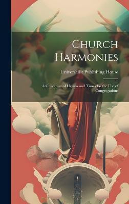 Church Harmonies(English, Hardcover, House Universalist Publishing)