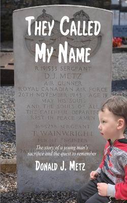 They Called My Name(English, Paperback, Metz Donald J)