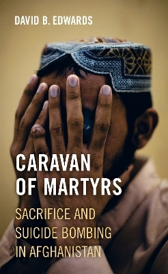 Caravan of Martyrs(English, Paperback, Edwards David B.)