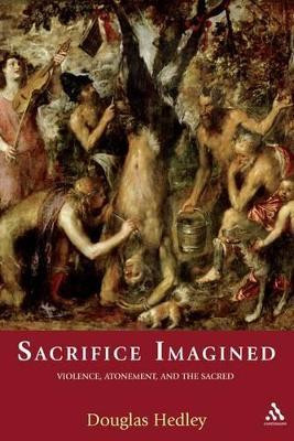 Sacrifice Imagined(English, Paperback, Hedley Douglas Professor)